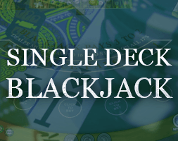 Single Deck Blackjack Single Deck Blackjack